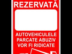 Indicator parcarea rezervata autovehiculele parcate abuziv vor fi ridicate